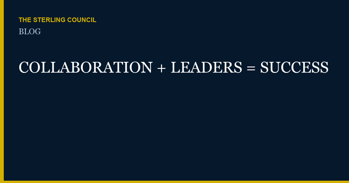 COLLABORATION + LEADERS = SUCCESS