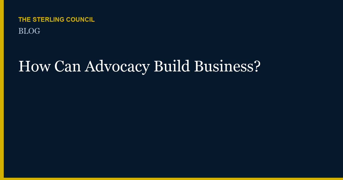 How Can Advocacy Build Business?