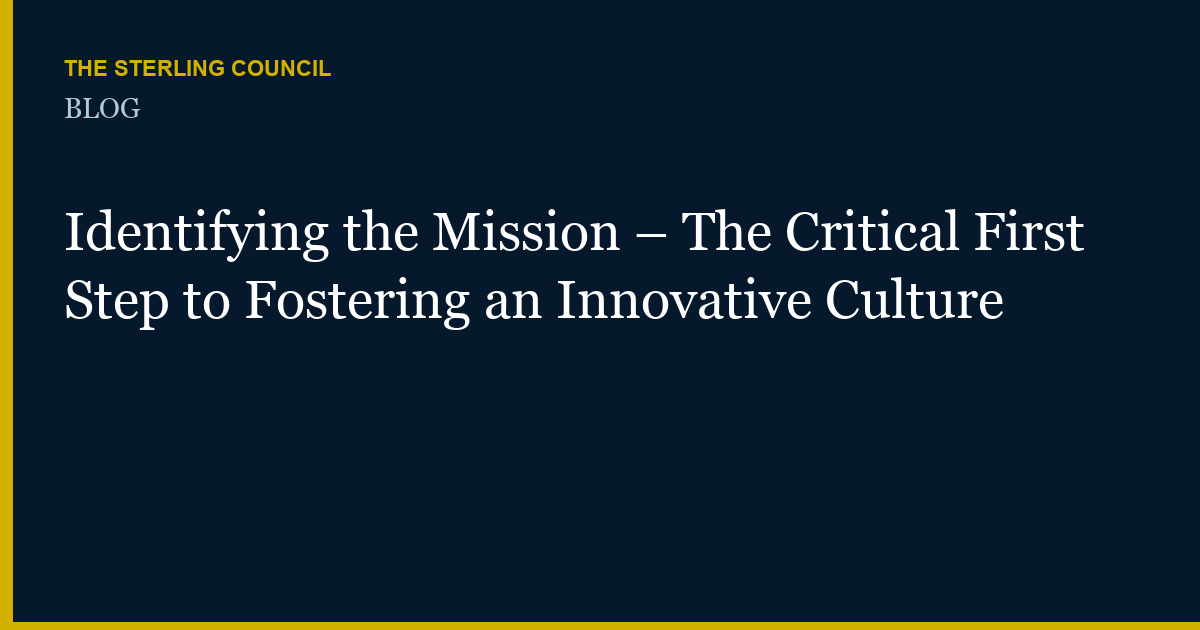 Identifying the Mission – The Critical First Step to Fostering an Innovative Culture